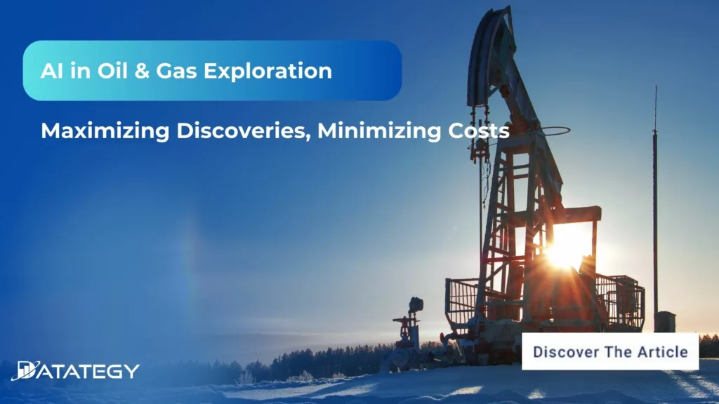 AI in Oil Exploration: Maximizing Discoveries, Minimizing Costs