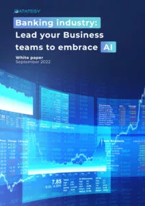 Banking industry : Lead your Business teams to embrace AI