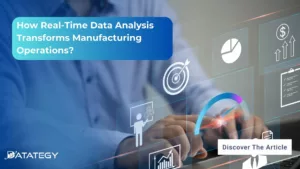 Optimize Manufacturing with Real-Time Monitoring and Data Analysis