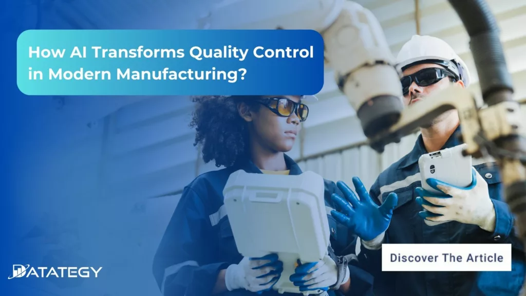 How AI Transforms Quality Control in Modern Manufacturing?