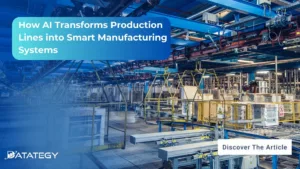 How AI Transforms Production Lines into Smart Manufacturing Systems